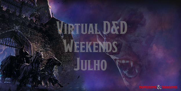 Virtual D&D Weekends Julho